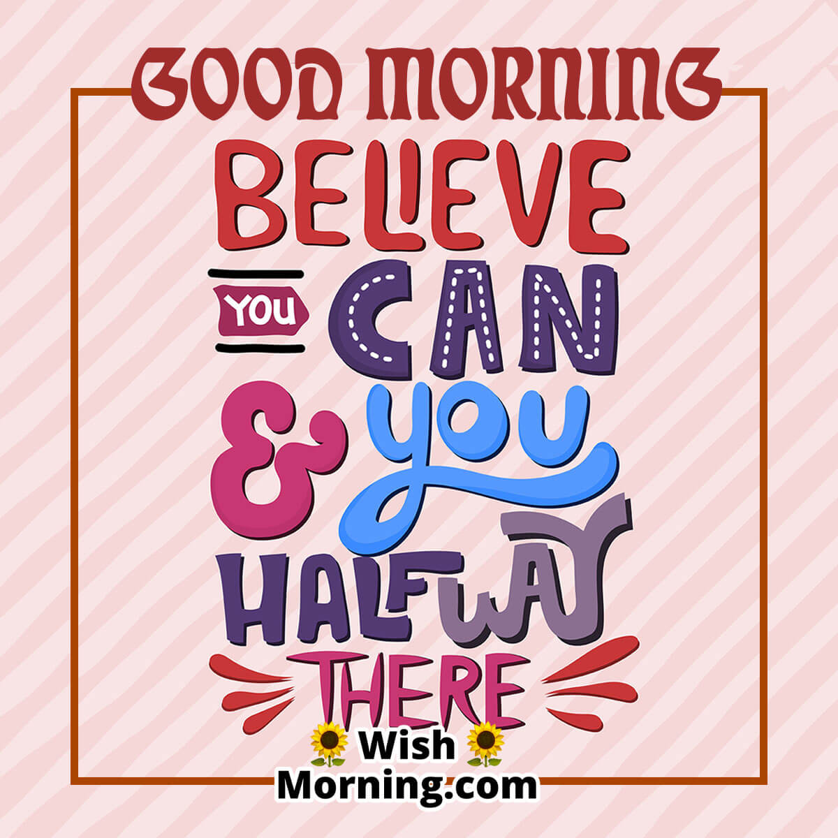 Good Morning Believe Quote
