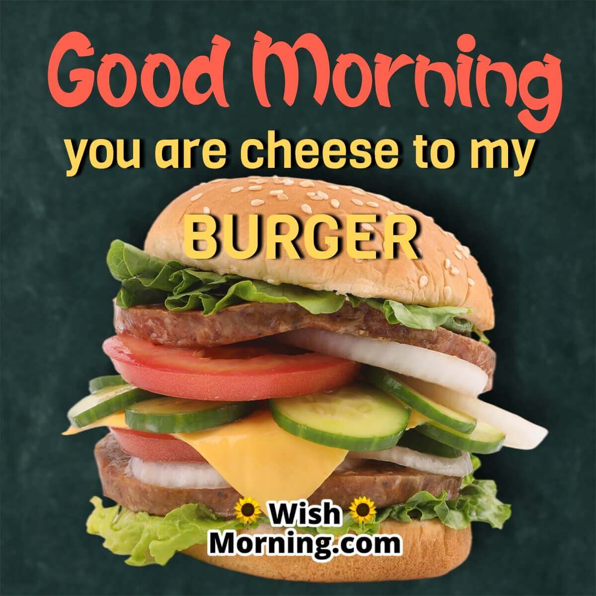 Good Morning Burger For Lover