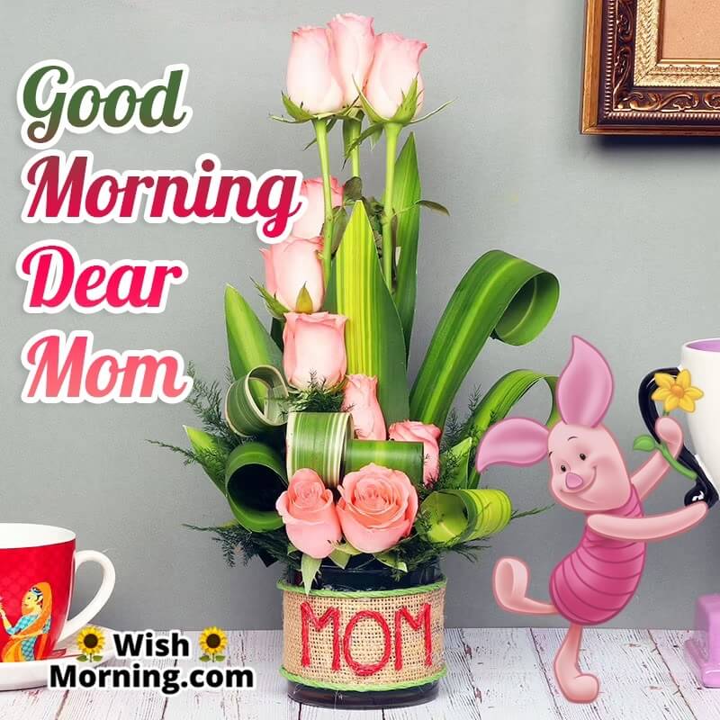 Good Morning Dear Mom