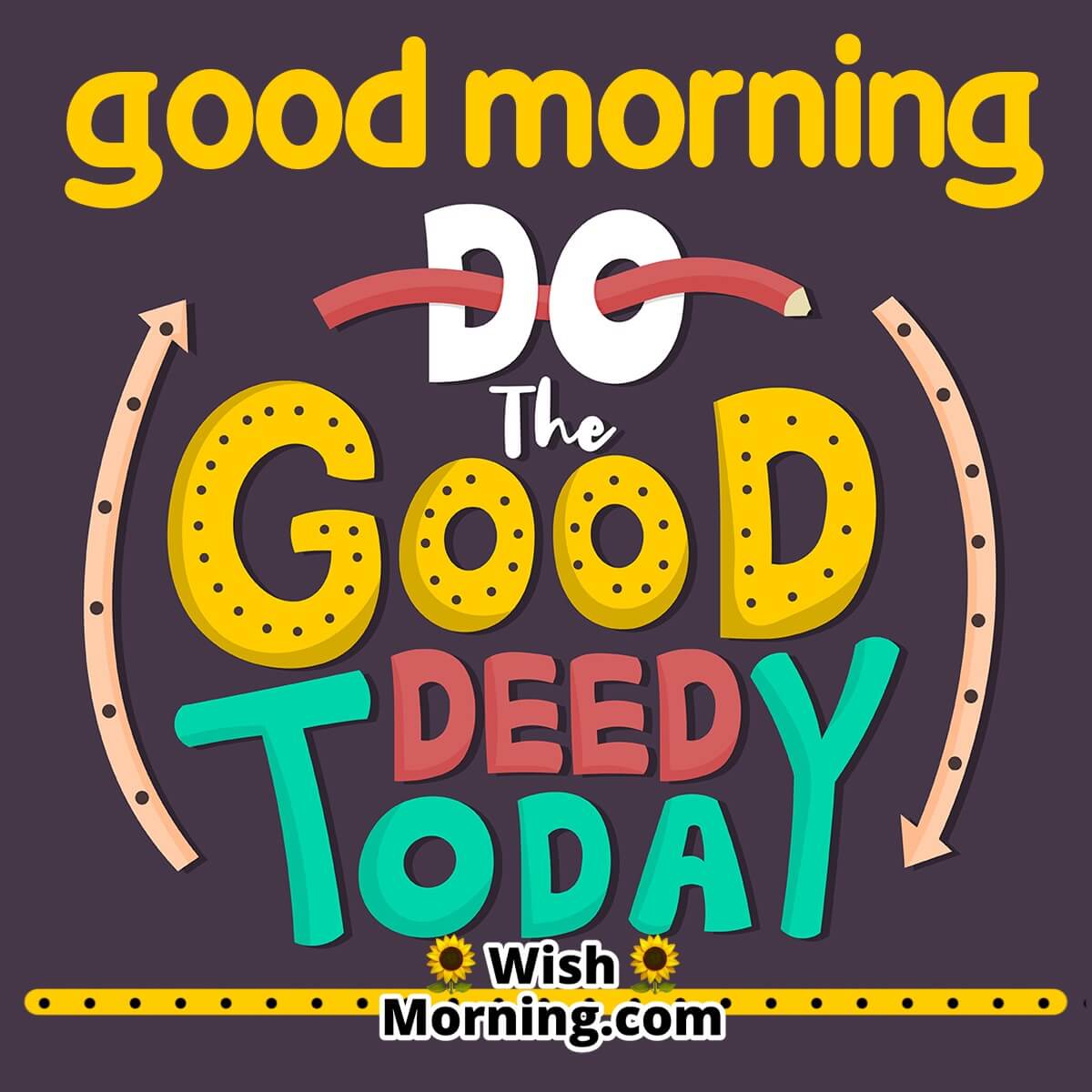 Good Morning Good Deed Quote