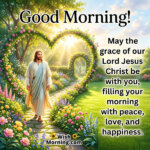 Good Morning Jesus Grace Message featuring Jesus walking through a beautiful floral garden arch with sunlight, symbolizing grace, peace, and divine love.