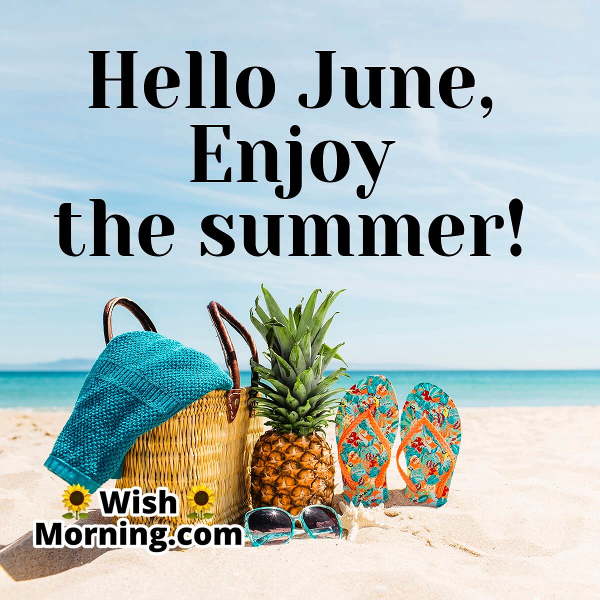 Hello June, Enjoy Summer!