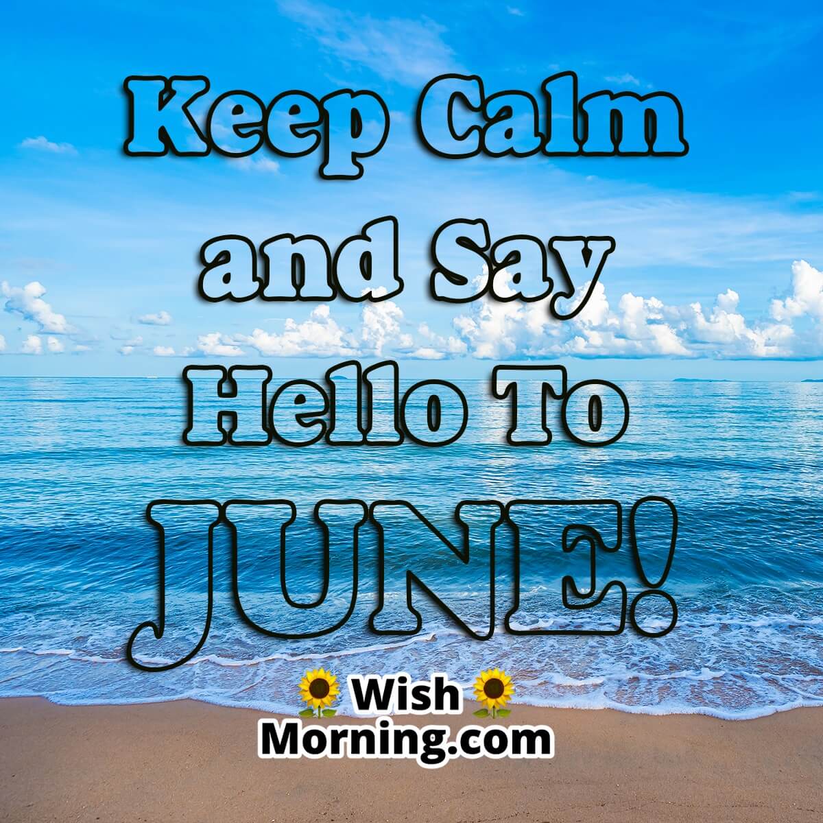 Keep Calm and Say Hello To June!