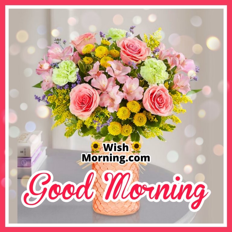 Good Morning Flower Bouquet Images Wish Morning