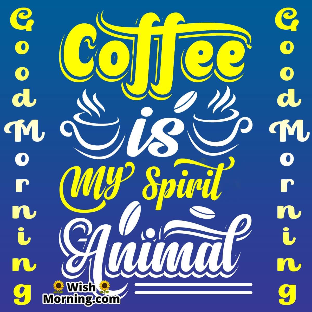 Coffee Is My Spirit Animal