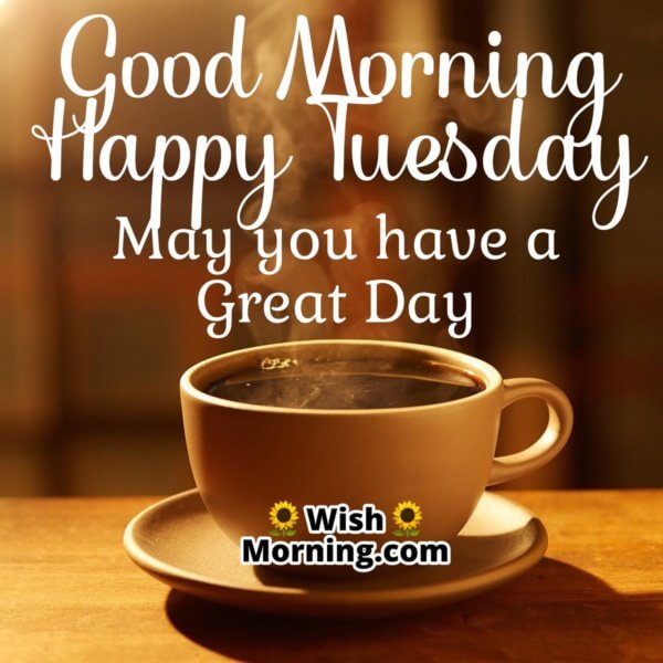 Tuesday Morning Wishes - Wish Morning