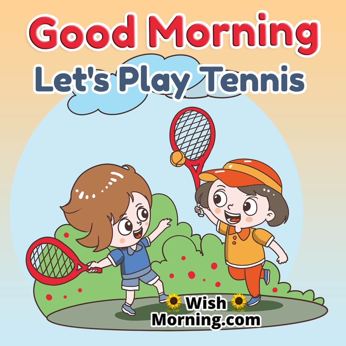 Good Morning Kids Play Tennis