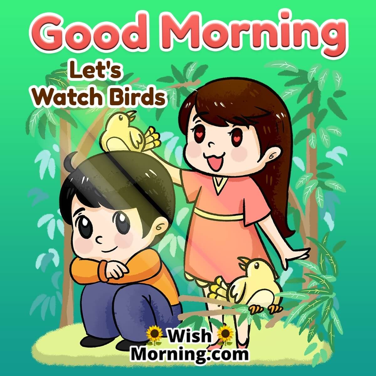 Good Morning Kids Watch Birds