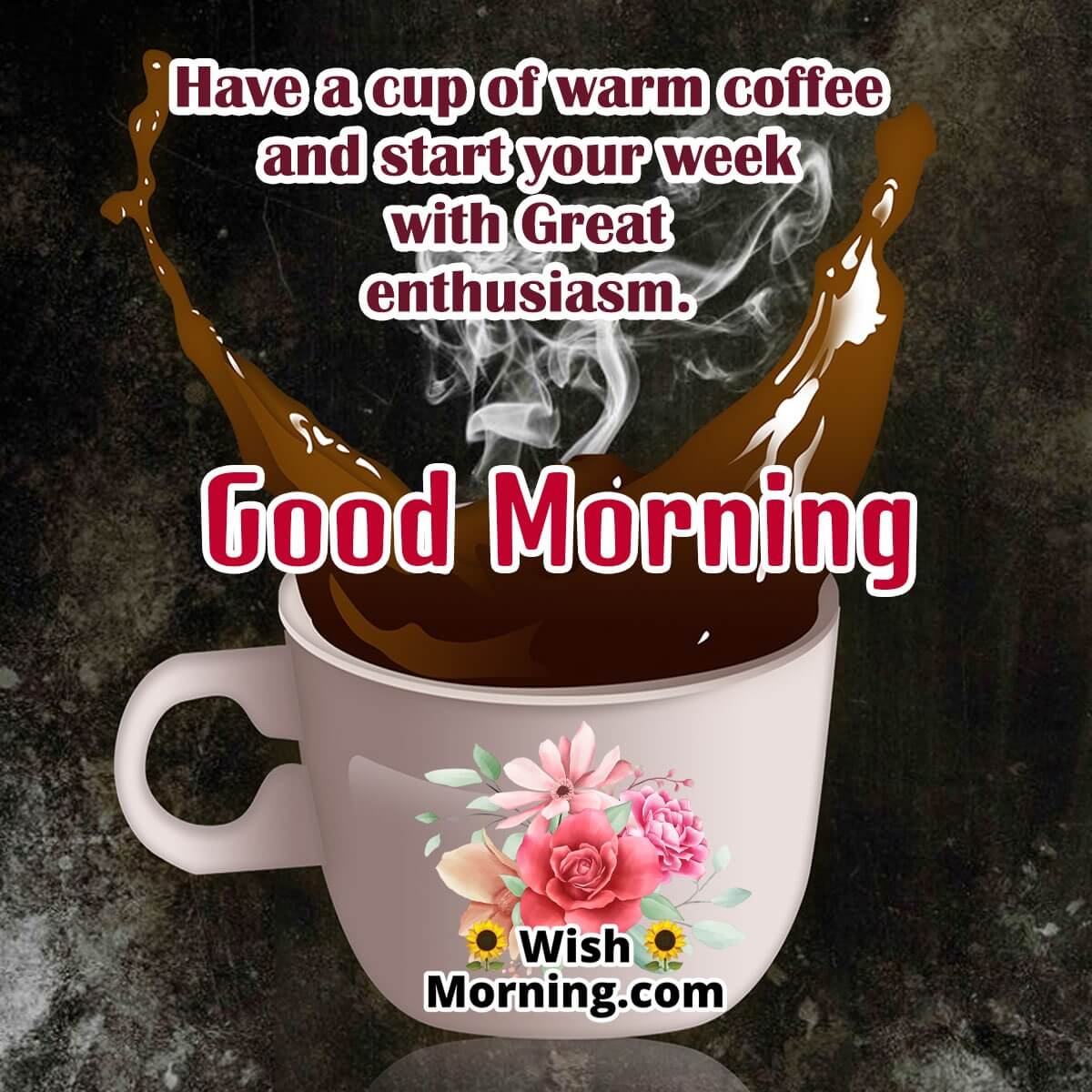 Good Morning Start Week With Coffee