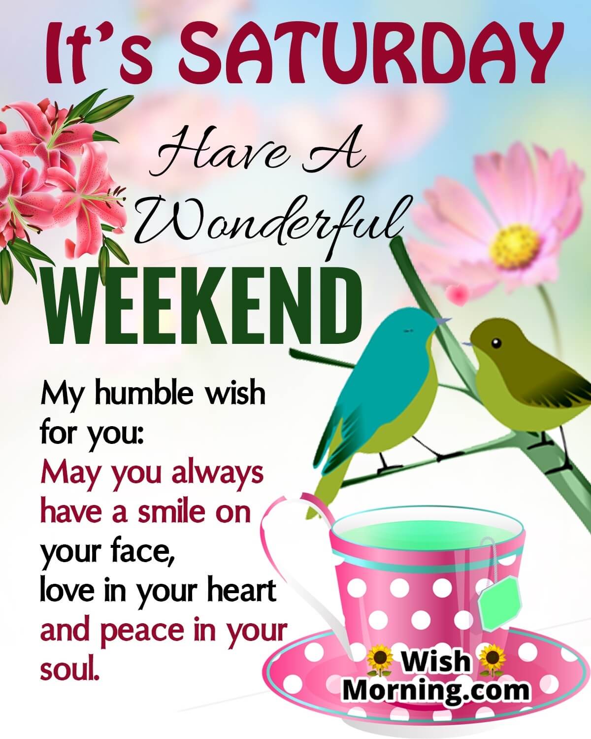 It's Saturday Have A Wonderful Weekend