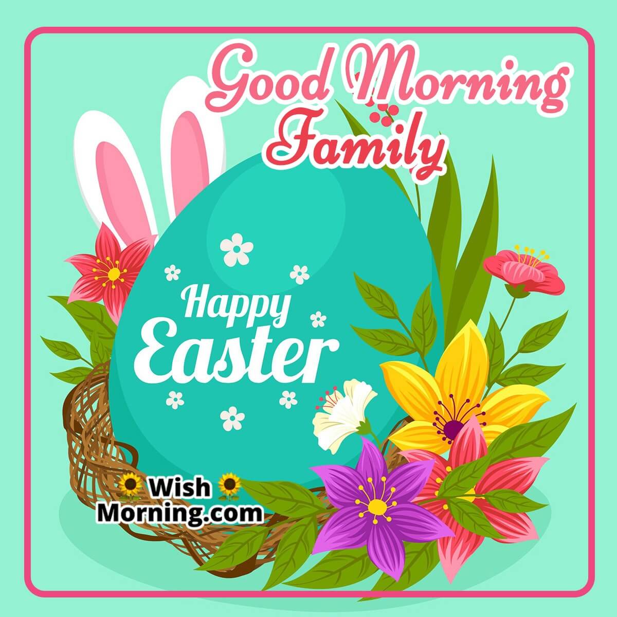 Good Morning Family Happy Easter