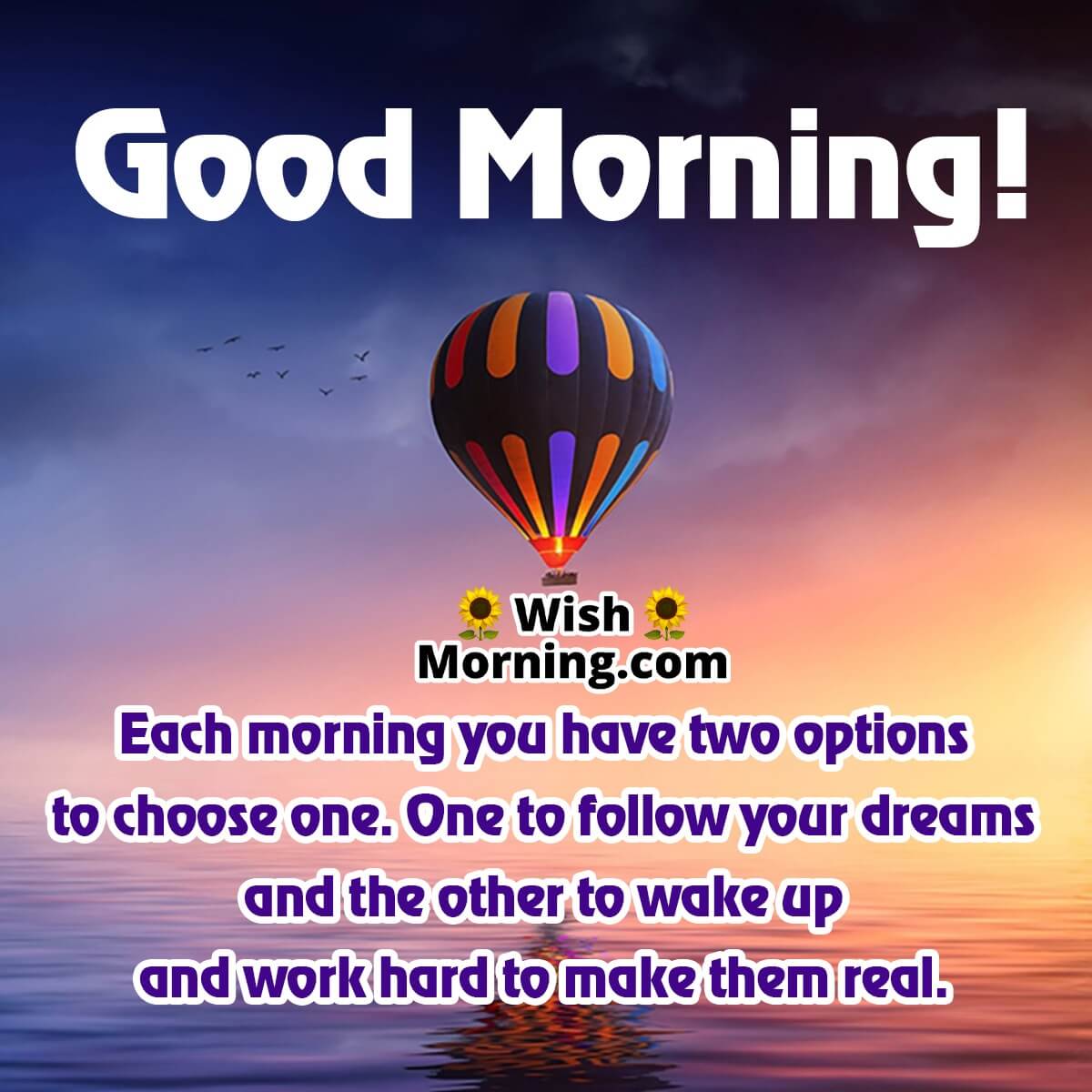 Good Morning Follow Dreams