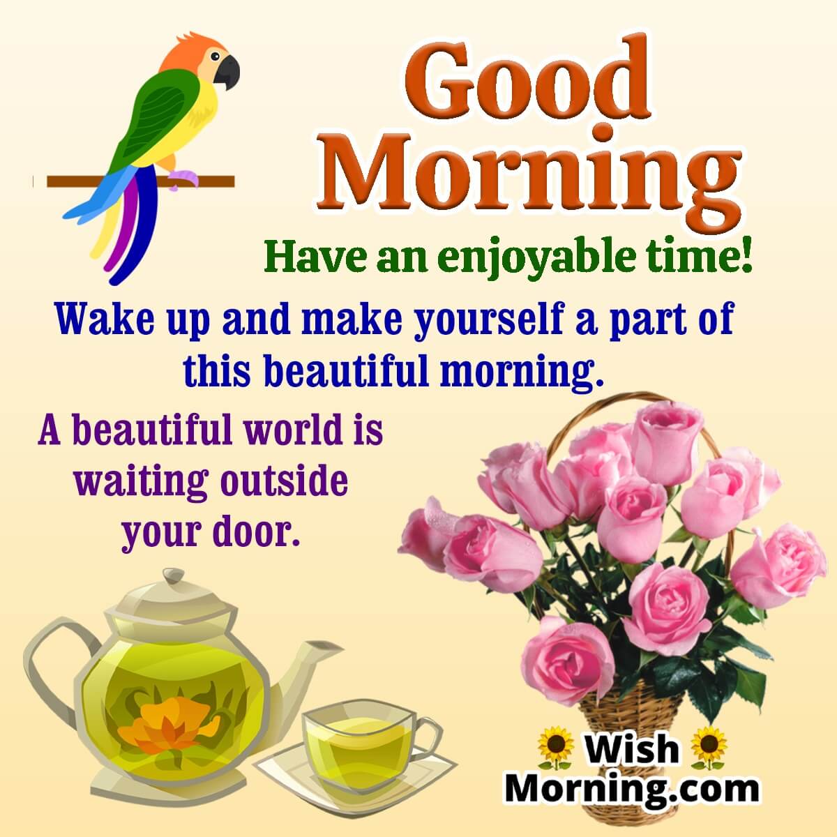 Good Morning Have An Enjoyable Time