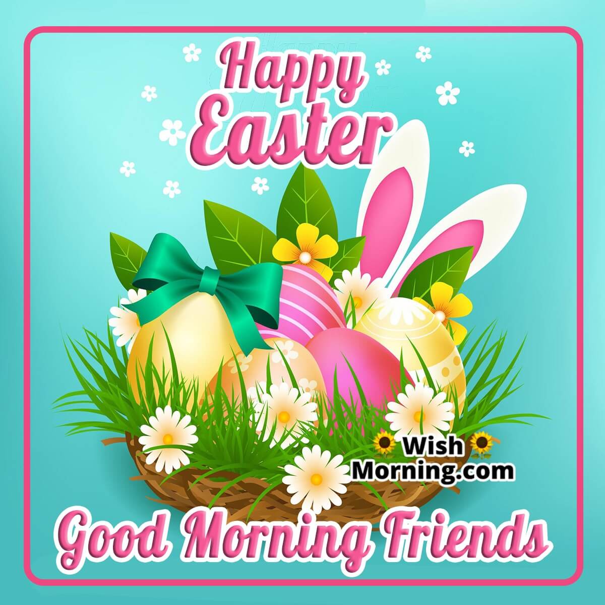 Happy Easter Good Morning Friends