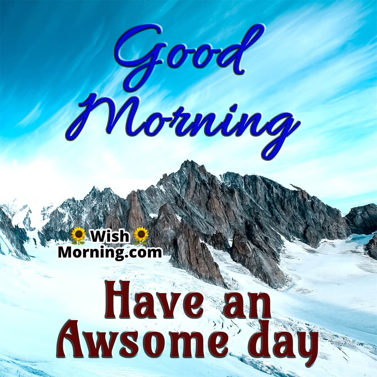 Good Morning Have An Awsome Day