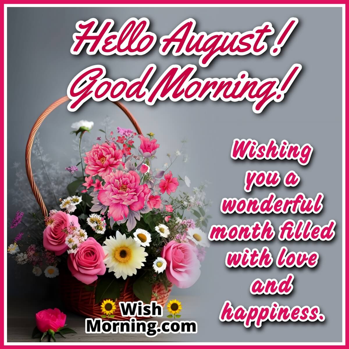 Hello August ! Good Morning! Wishes