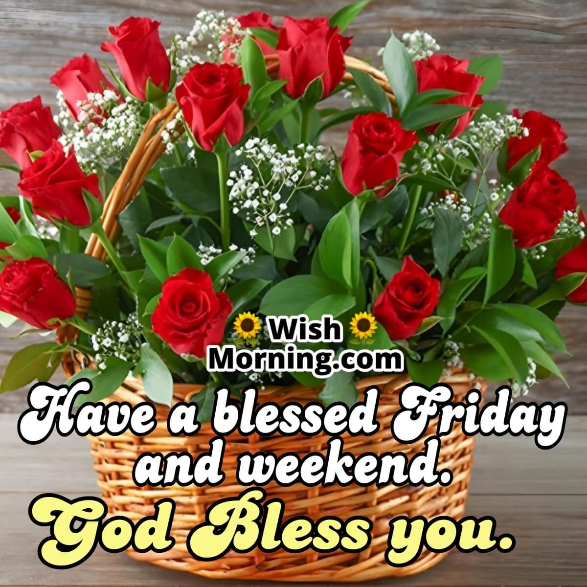 Have A Blessed Friday And Weekend