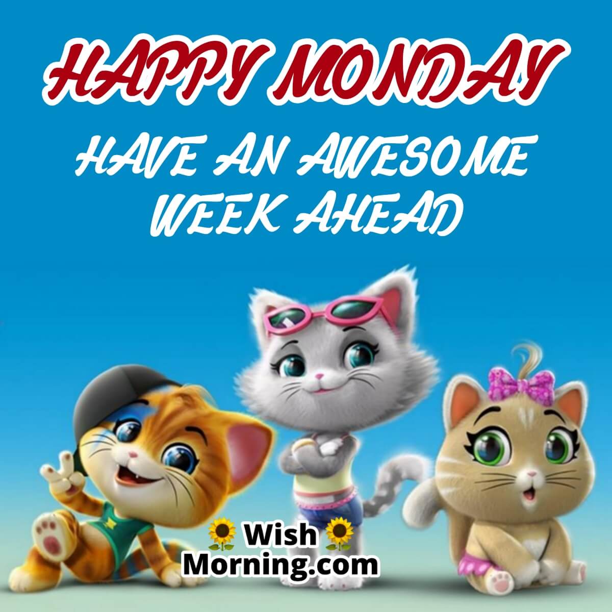 Happy Monday Have An Awesome Week Ahead