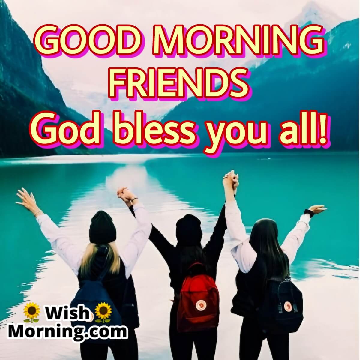 Good Morning Friends God Bless You All