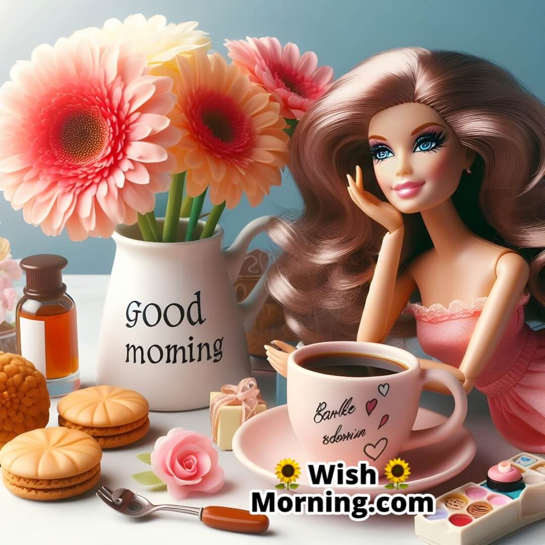 Good Morning Barbie Coffee Pic