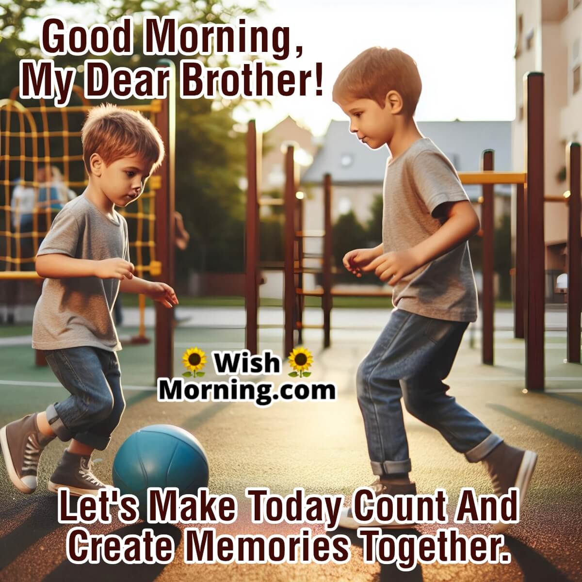 Good Morning, My Dear Brother