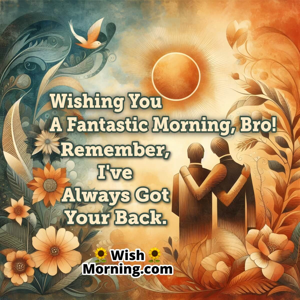 Wishing Fantastic Morning Bro