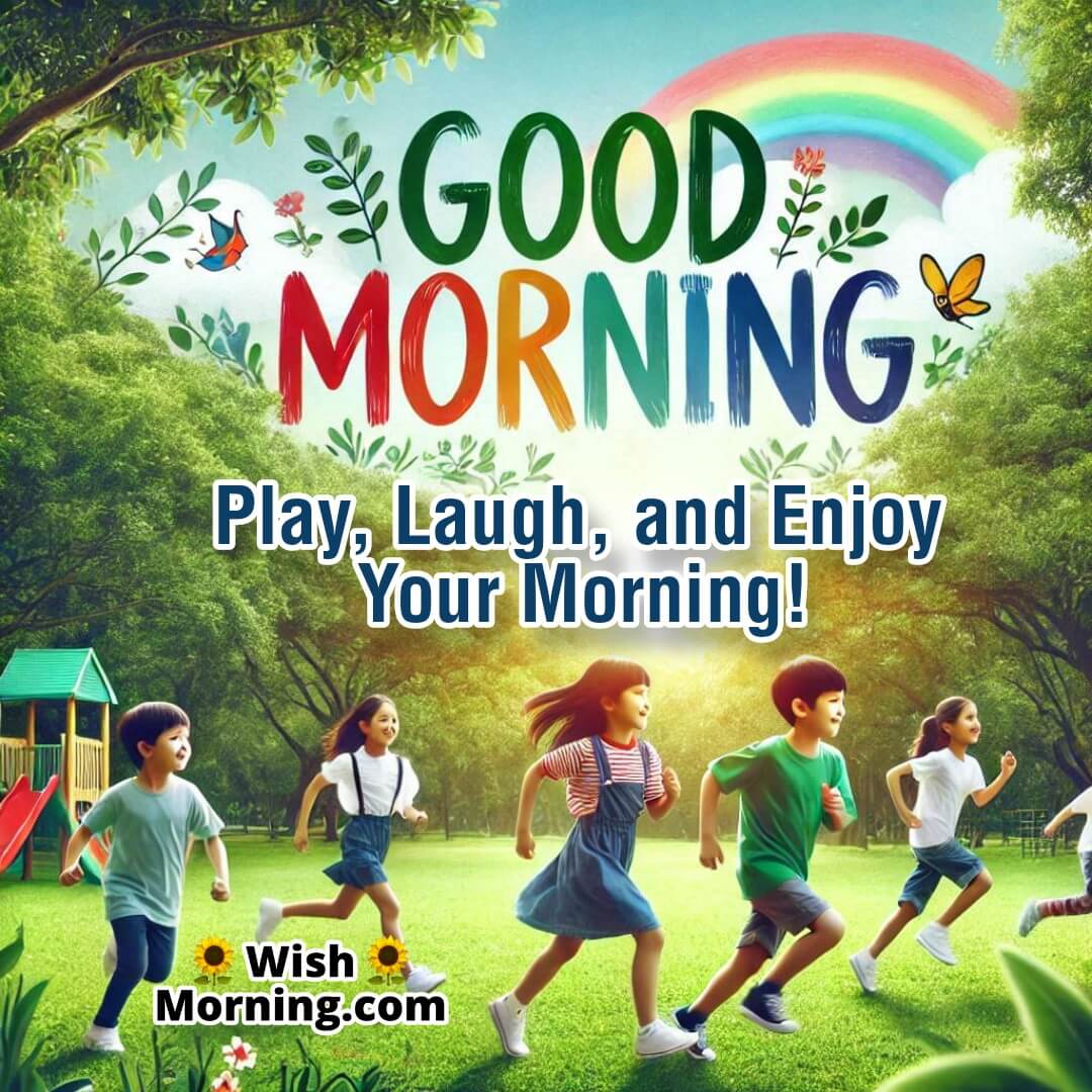 Happy kids playing in a park with a colorful good morning message.