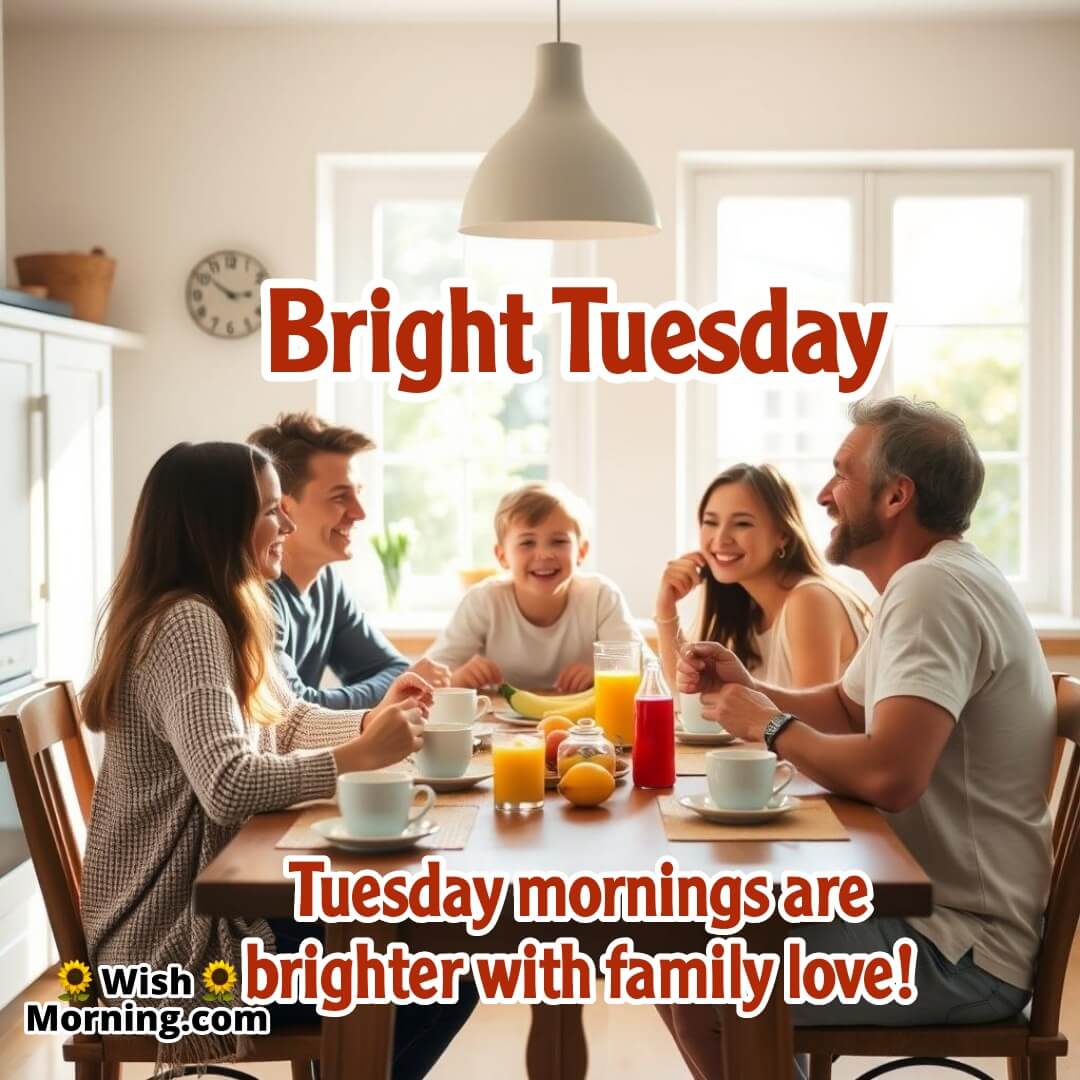 Bright Tuesday Morning With Family