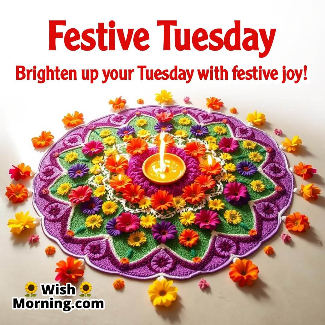 Tuesday Festive Morning Joy