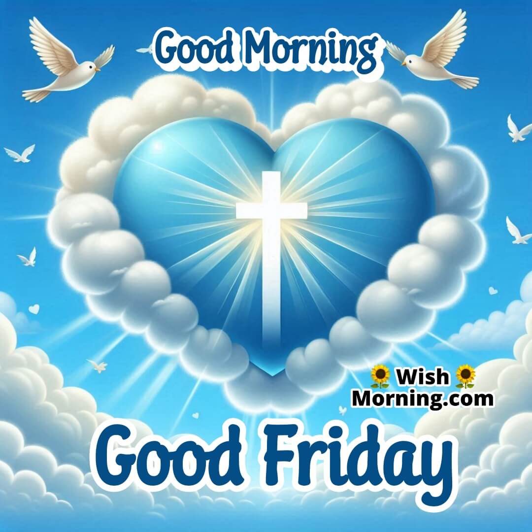 Good Morning Good Friday With Heart Shaped Cloud