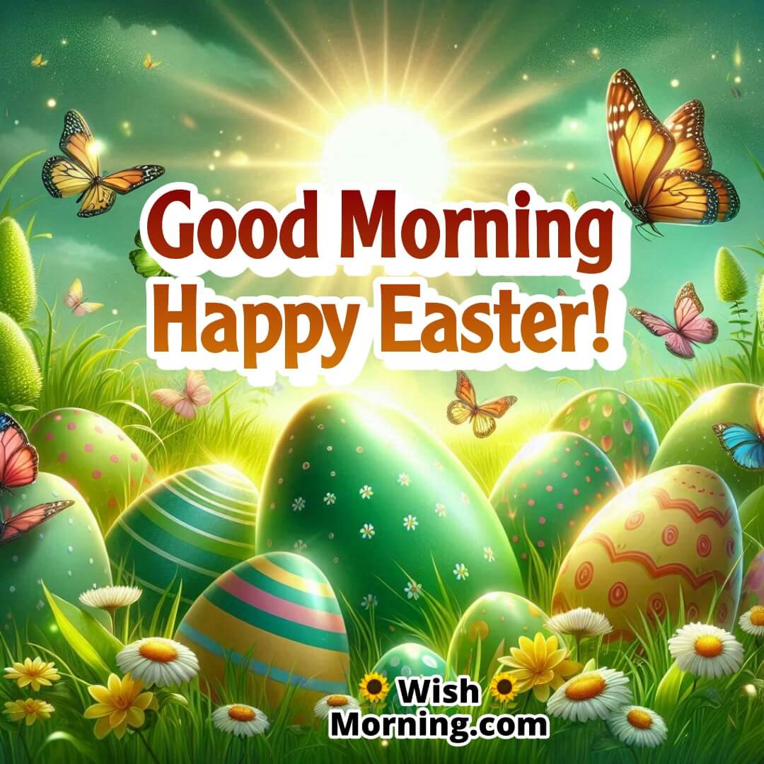 Good Morning Happy Easter Butterfly Meadow