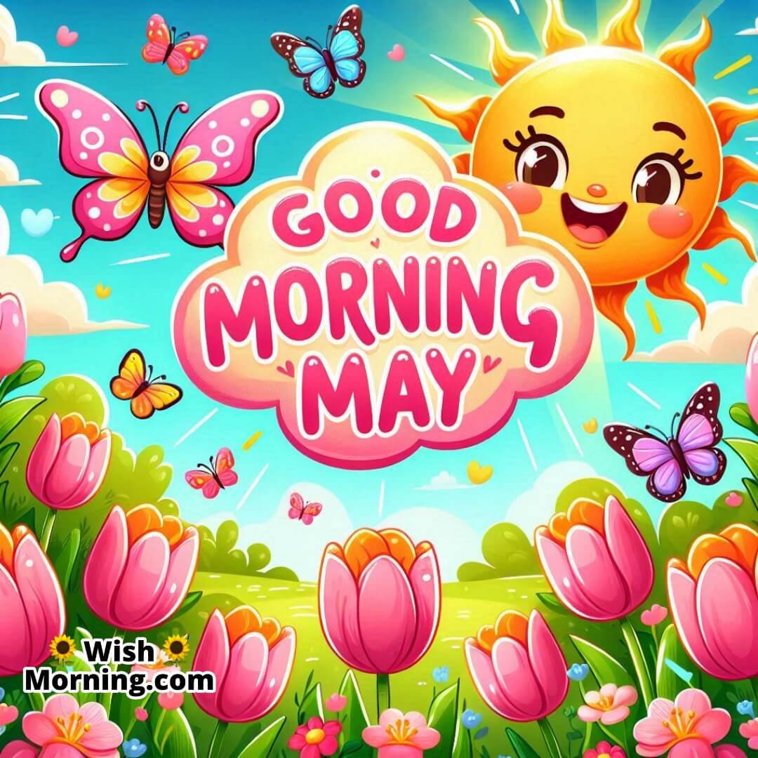Good Morning Happy May Sunny Garden Pic