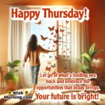 Happy Thursday image featuring window opening to light, symbolizing release and fresh possibilities.