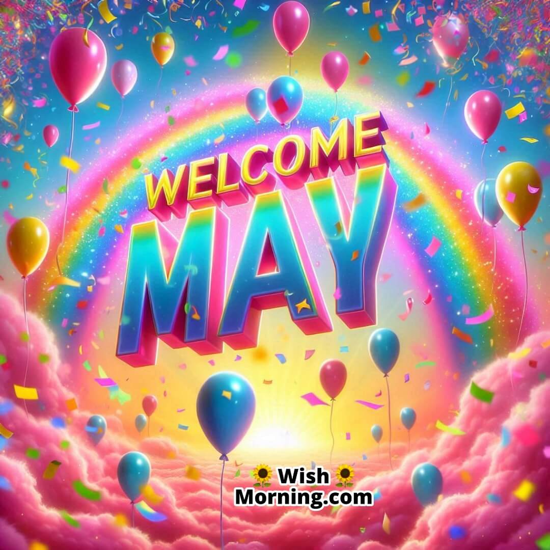 Vibrant balloons sky with colorful Welcome May text celebrating the new month.