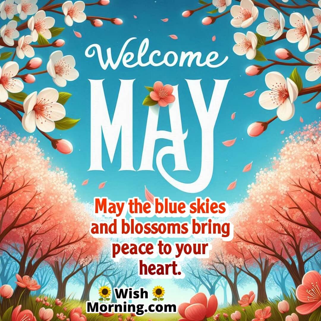 Welcome May featuring blossoming trees under a blue sky, symbolizing peace, freshness, and the uplifting spirit of spring.