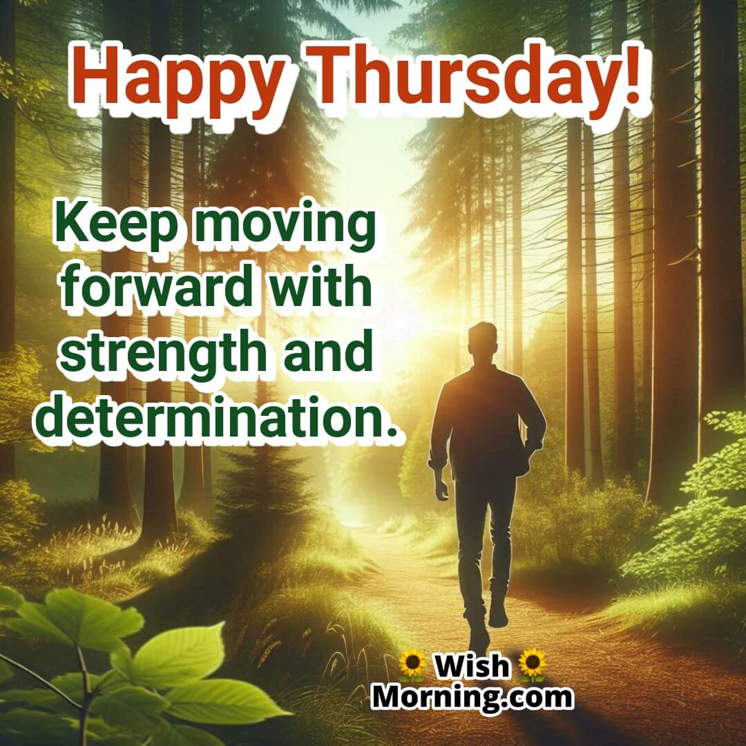 Happy Thursday Strength and Determination Message featuring a realistic sunrise forest trail walk, symbolizing courage and motivation to move forward.