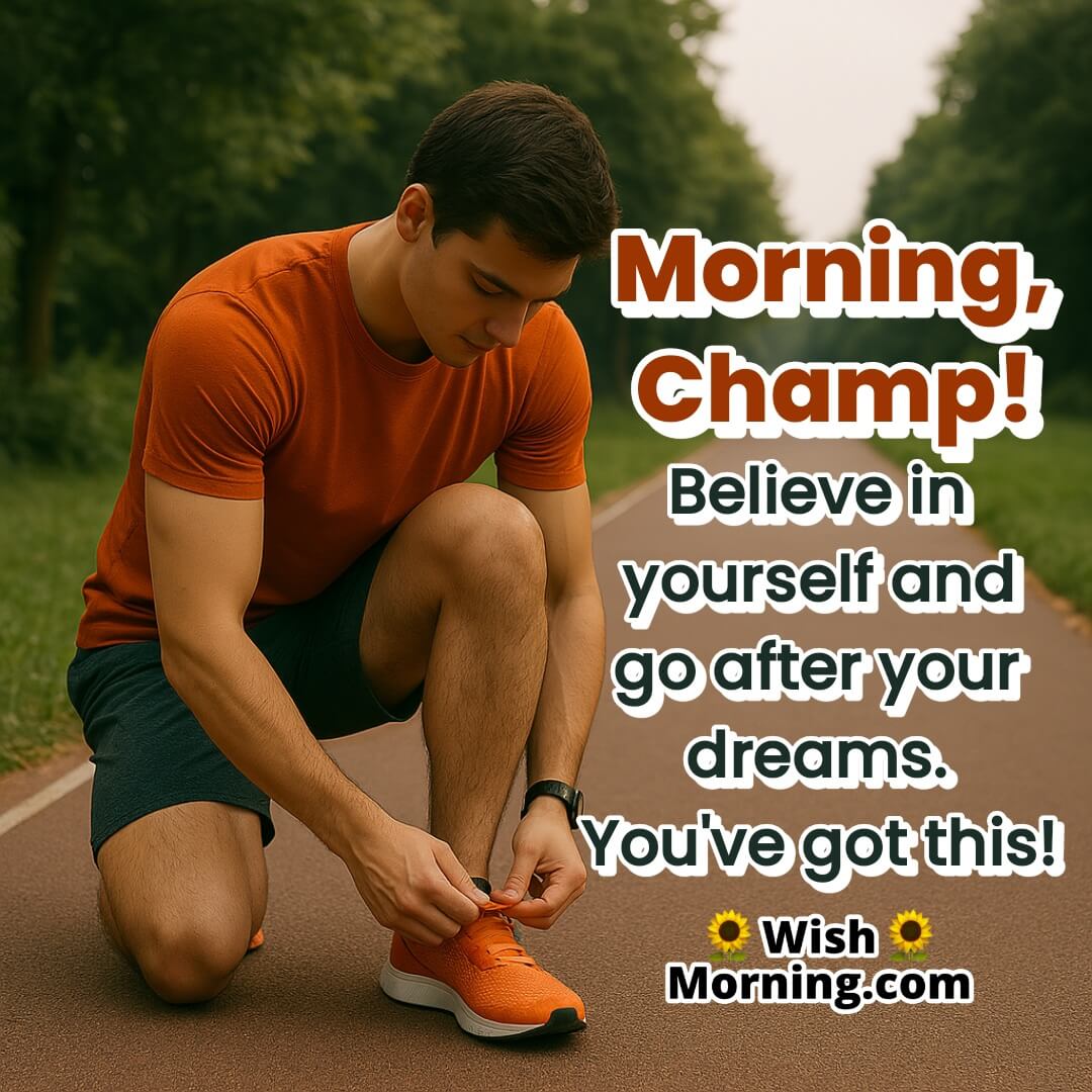 Morning champ image showing a young man tying shoelaces on a running track, with bold motivational text encouraging self-belief and chasing dreams.