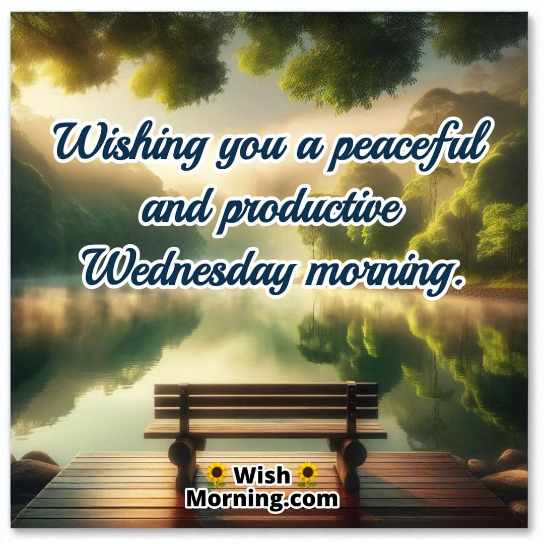 Peaceful Productive Wednesday Morning Message featuring a realistic calm lakeside scene with mist and greenery, symbolizing tranquility and focus for a productive day.