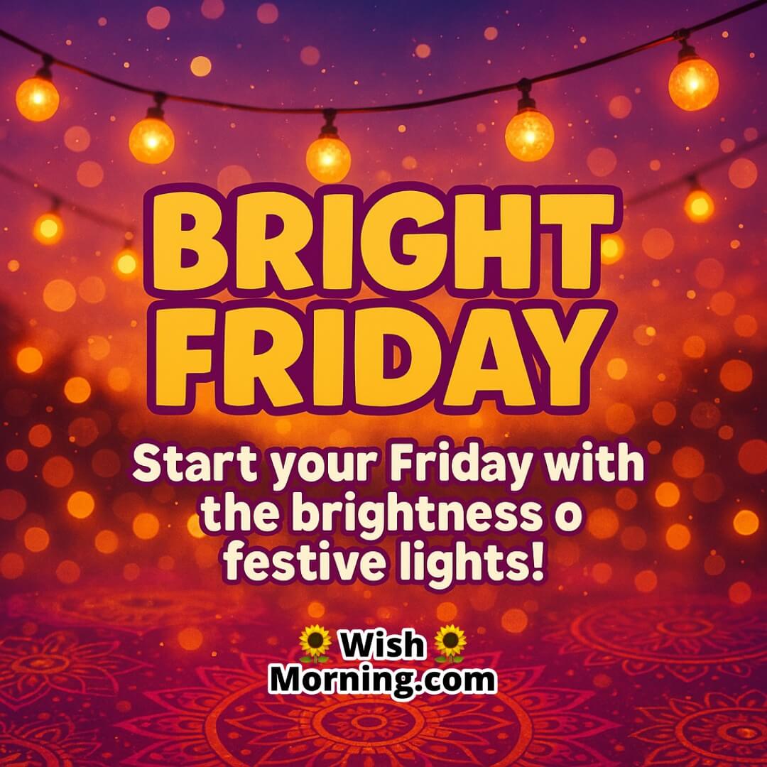 Bright Friday with glowing festive lights and vibrant colors symbolizing celebration, positivity, and a fresh start to the weekend.