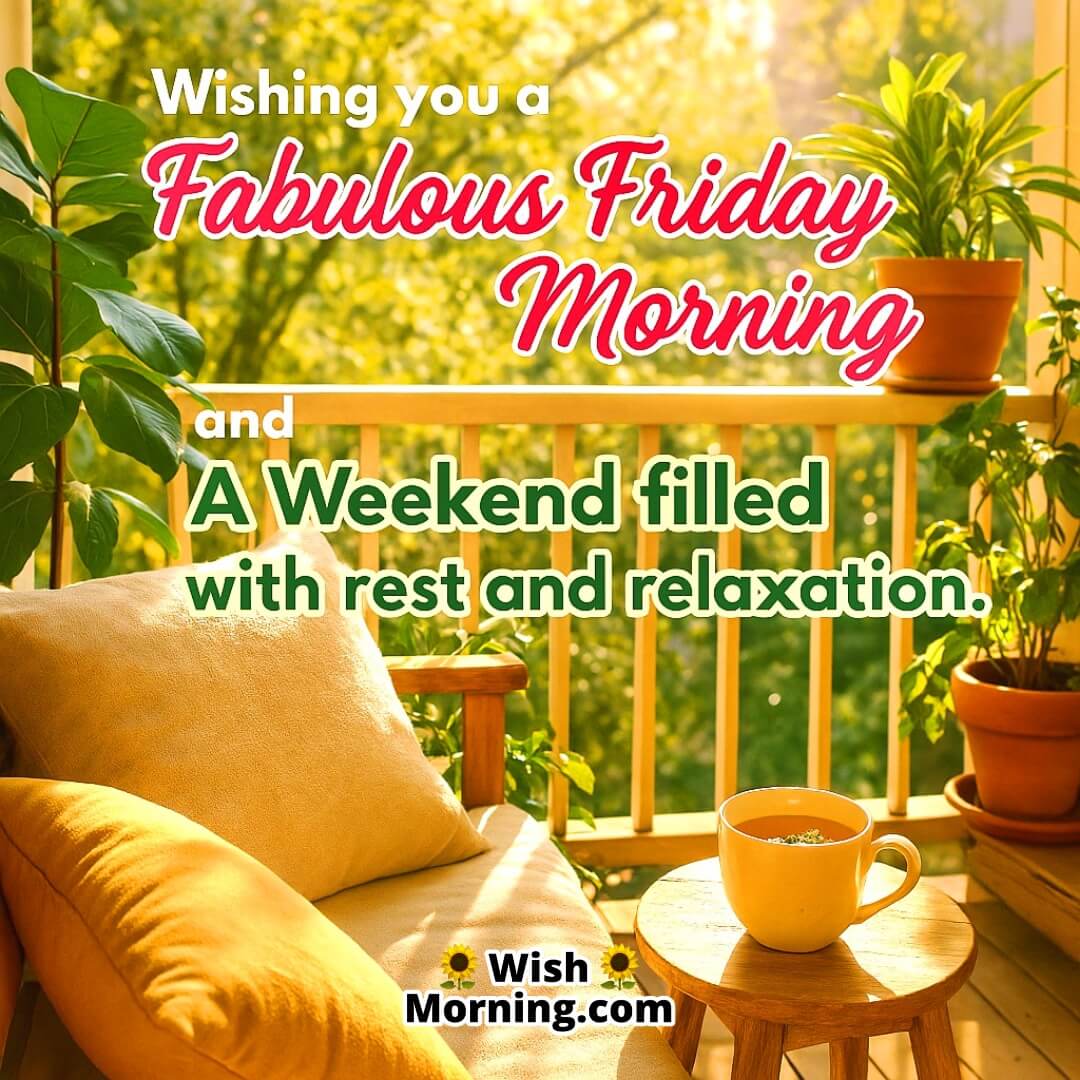 Fabulous Friday Morning And Weekend Wishes featuring a cozy balcony with tea and cushions, symbolising comfort, calmness, and weekend bliss.
