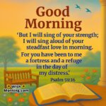 Good Morning with Bible verse and a peaceful colorful garden symbolizing refuge, love, and morning worship.