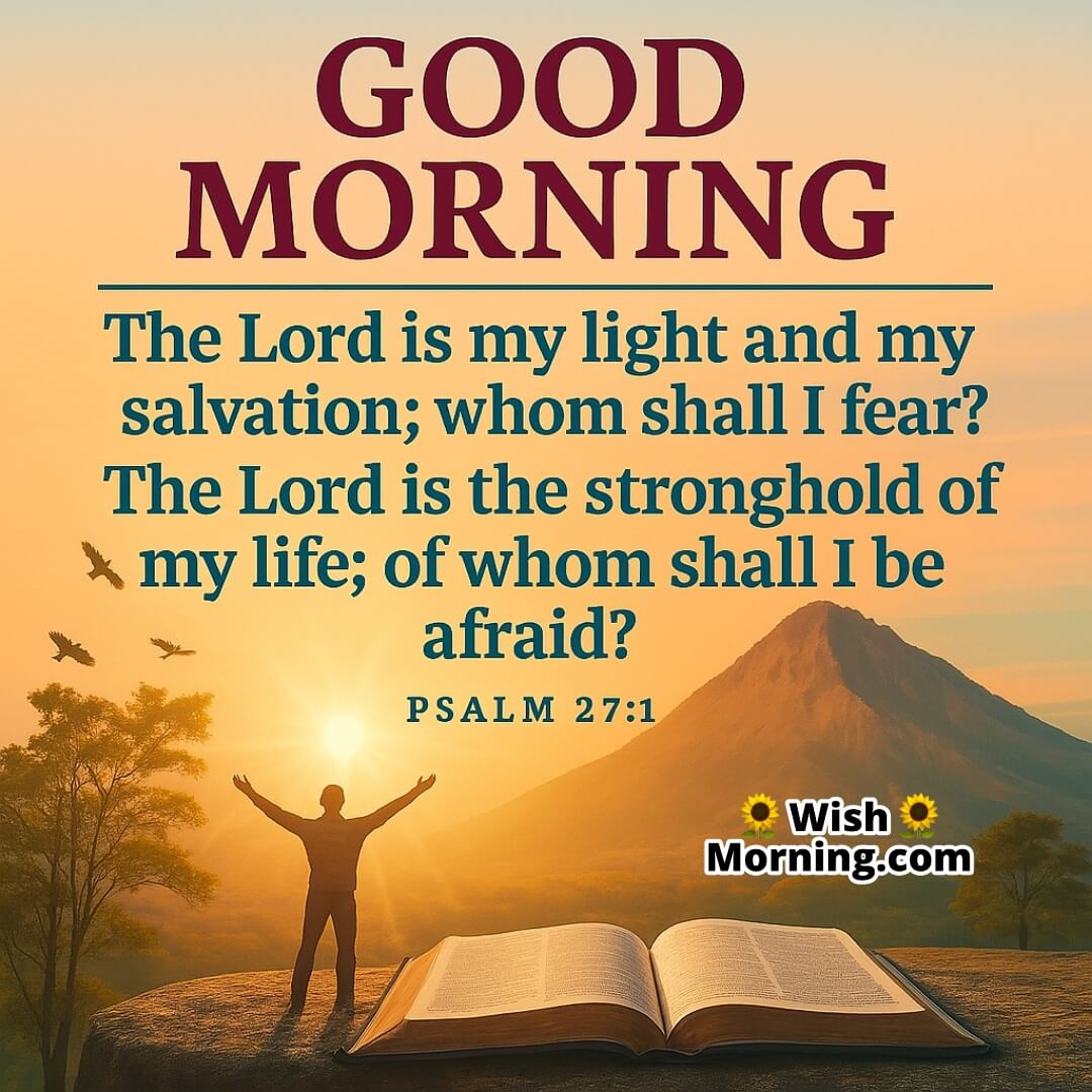 Good Morning with Psalm 27:1 and a bold, colorful sunrise scene symbolizing divine strength and fearless faith.