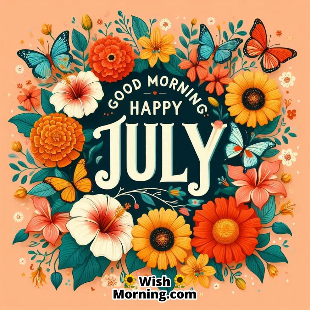 Good Morning Happy July Bloom Image