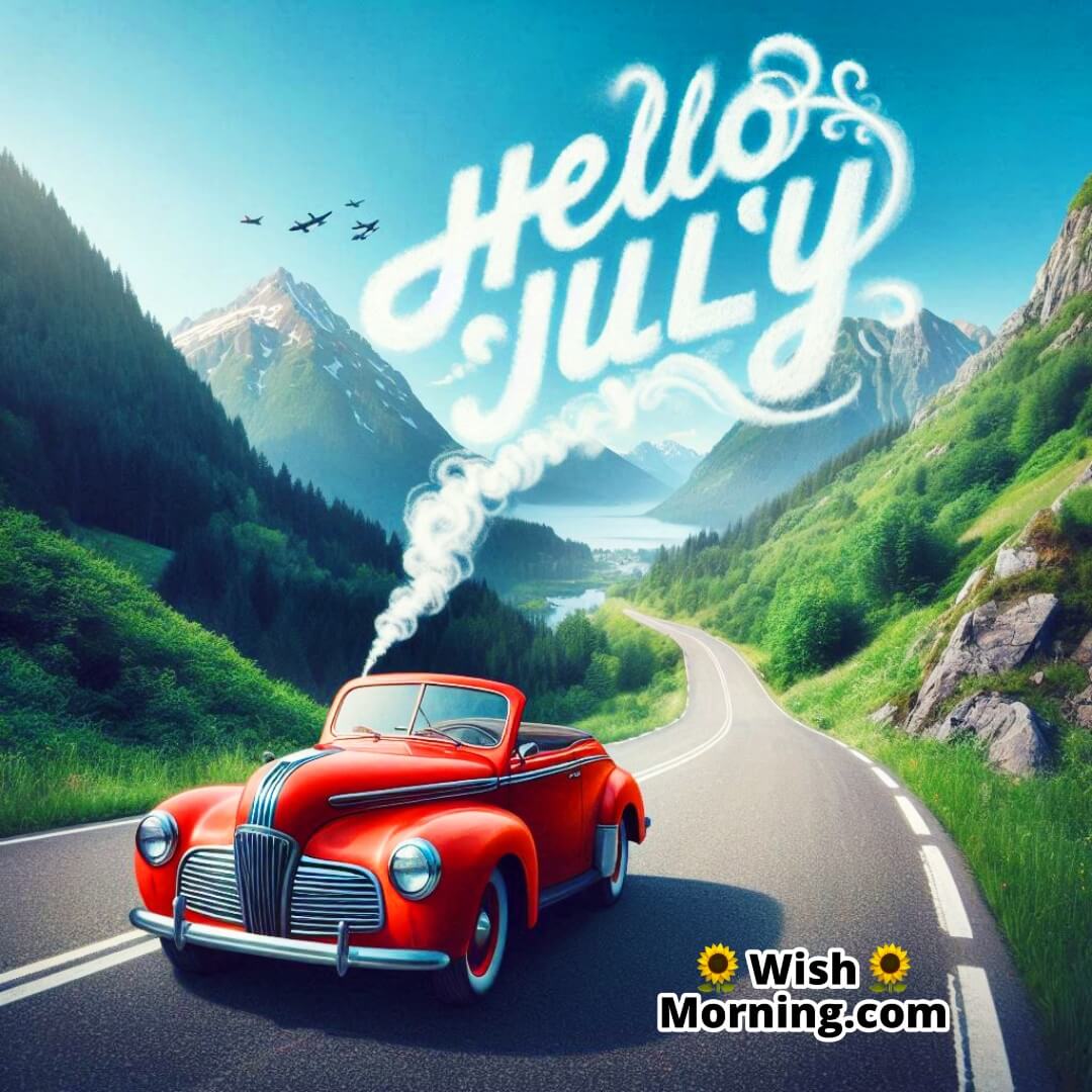 Hello July along a mountain road symbolizing fresh adventure.