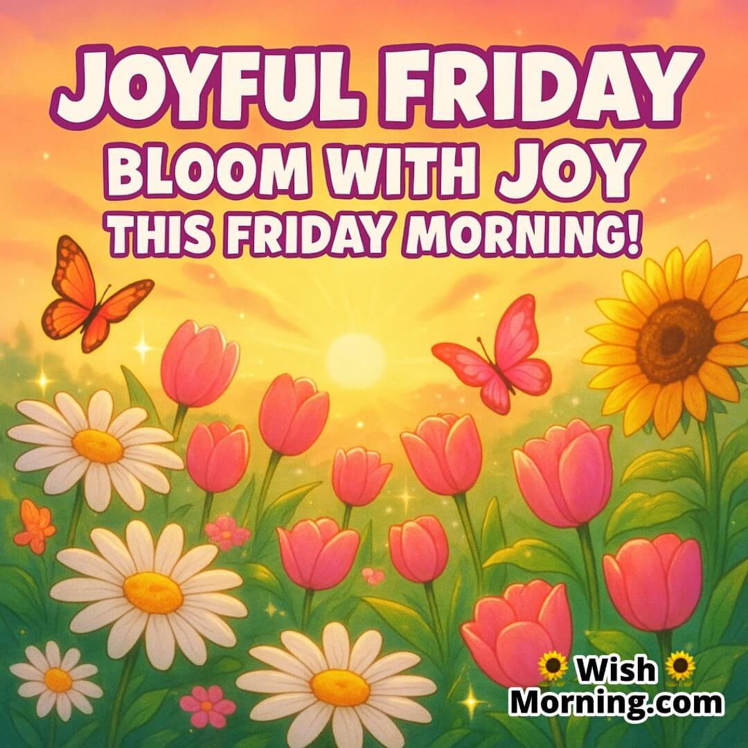Joyful Friday with a blooming flower garden and golden sunrise symbolizing happiness, new beginnings, and cheerful vibes.