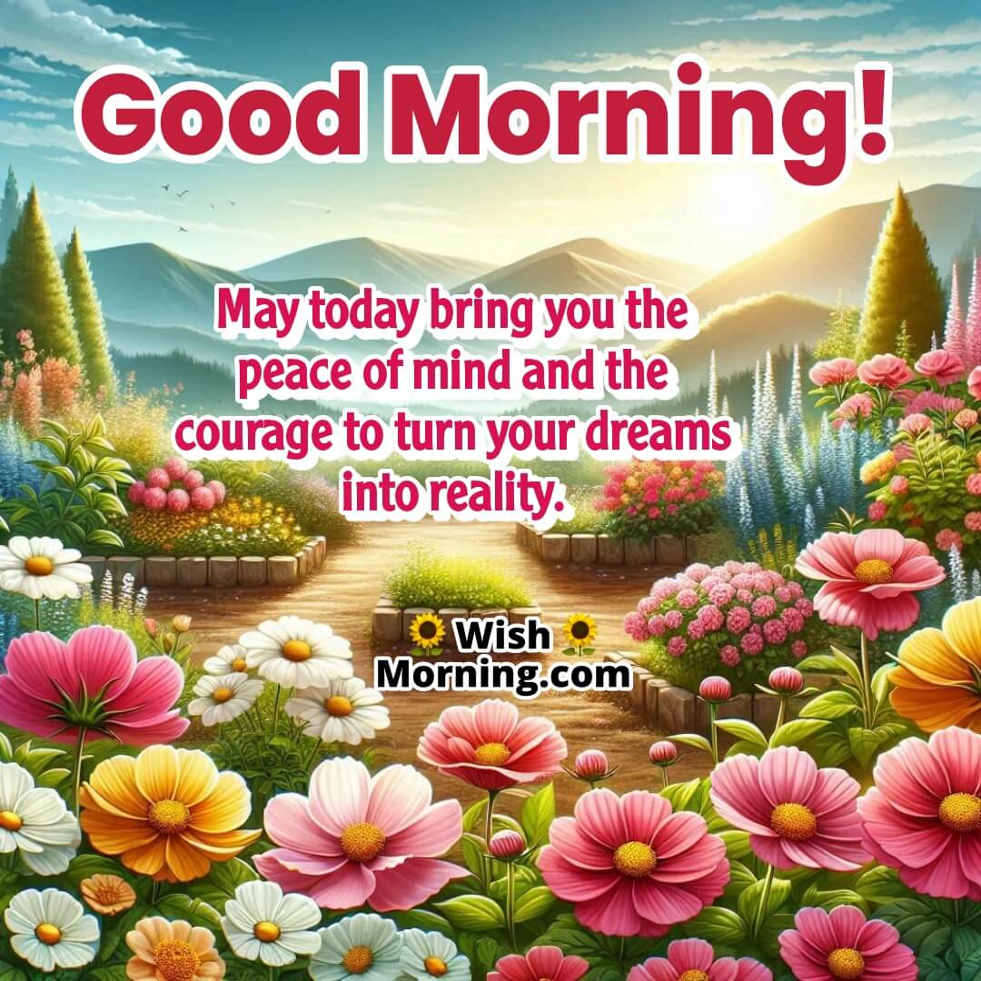 Peaceful Good Morning Dream Inspiration Greeting with floral garden and soft light, symbolizing peace and courage to act.