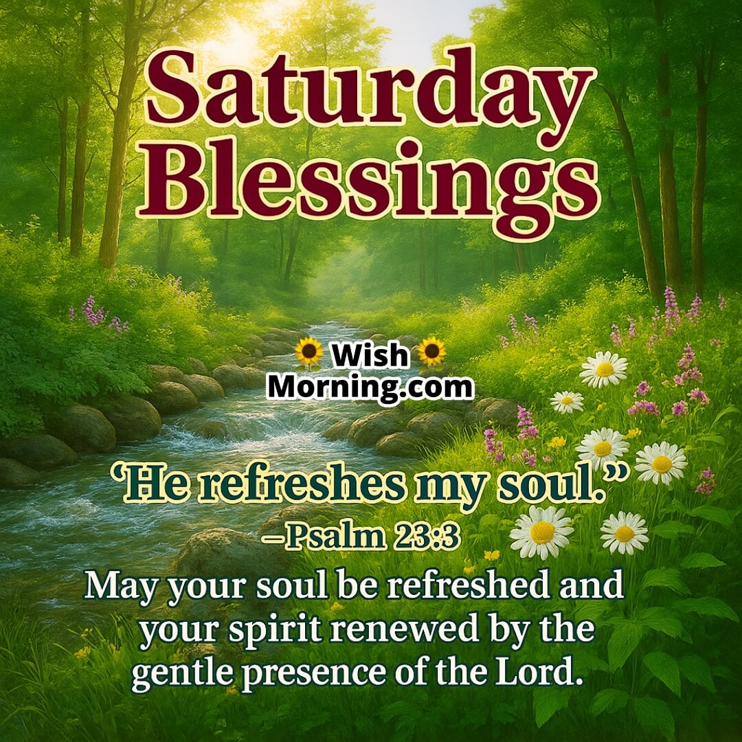 Saturday Blessings with a calm riverside bench, a Bible, and blooming flowers around — symbolizing soul refreshment and peace from Psalm 23:3.