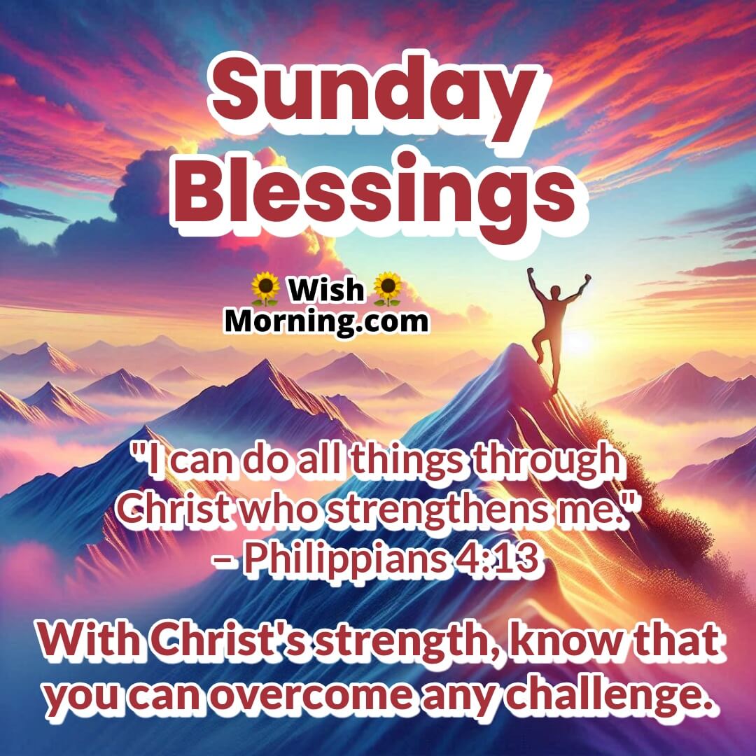 Sunday Blessings image featuring a mountain summit scene, symbolizing strength in Christ and triumph.