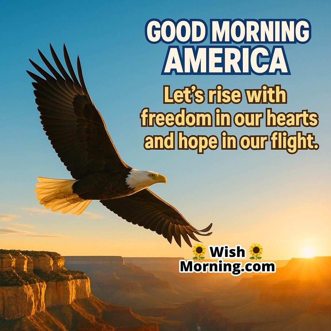 Good Morning American Greeting featuring a soaring eagle and canyon sunrise, symbolizing strength and hope.