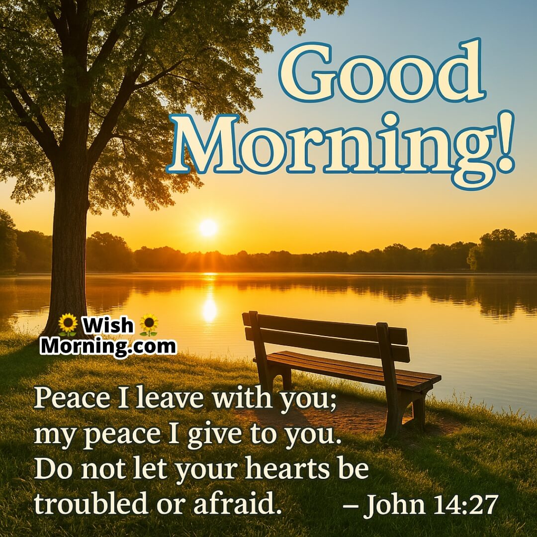 Good Morning Bible Quote for Peace and Calm featuring a lake at sunrise, tree, and bench, symbolizing Christ’s gift of peace.